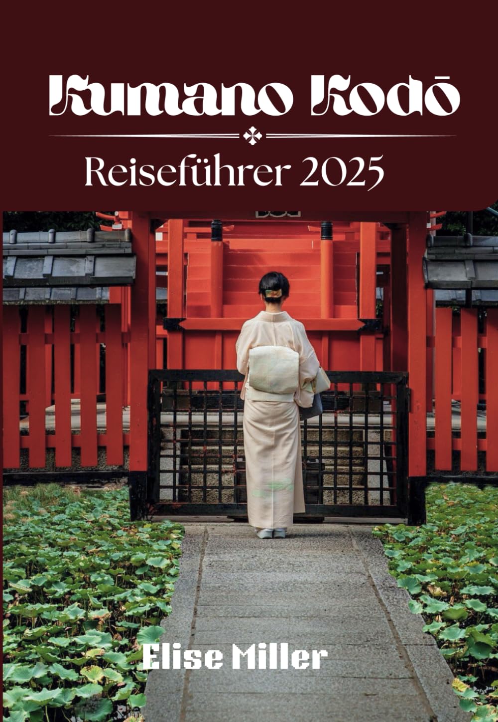 Kumano Kodō Reiseführer 2025: Entdecken Sie verborgene Schätze, Sehenswürdigkeiten und lokale Geheimnisse Learning & Reference