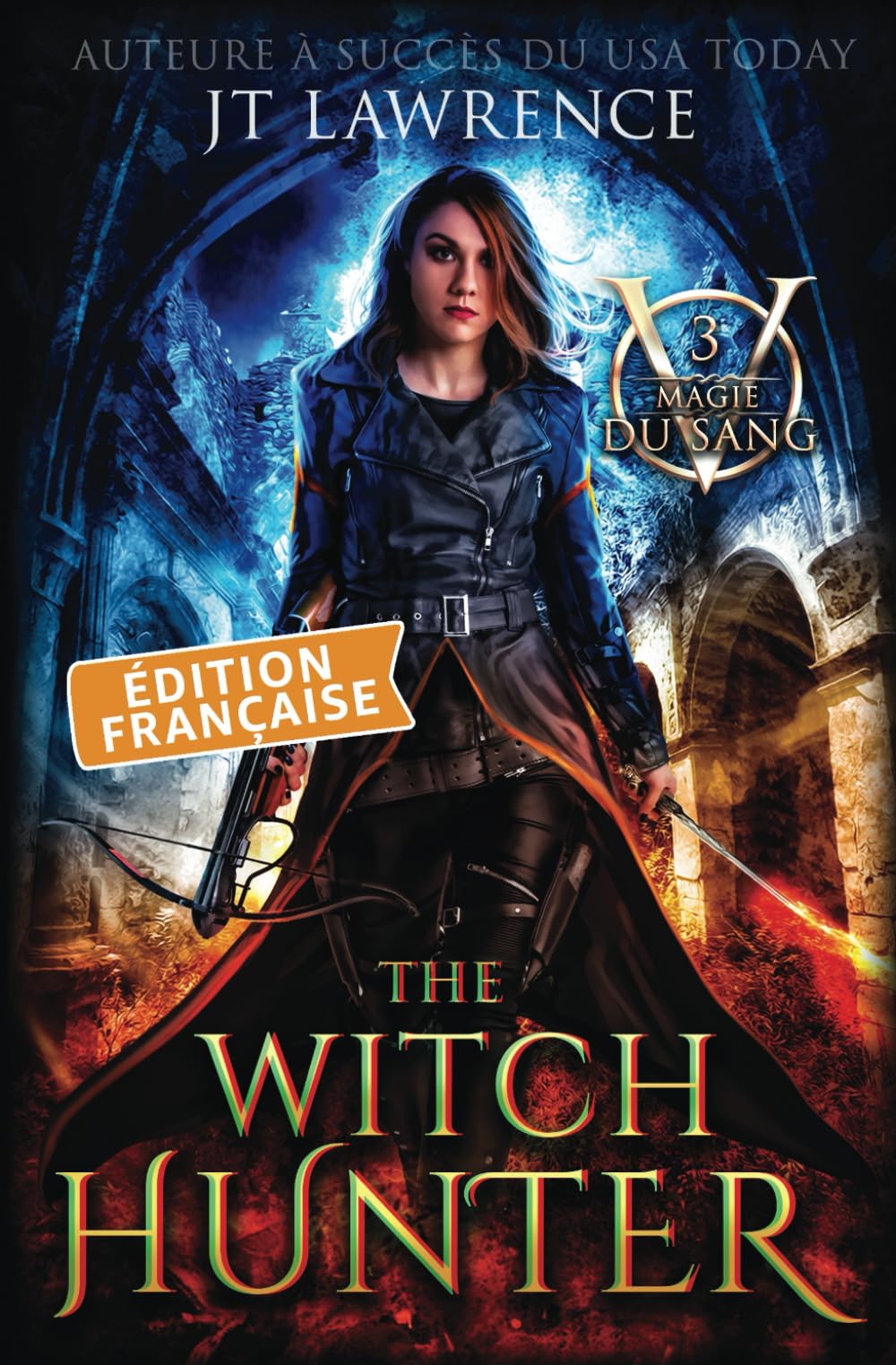 The Witch Hunter: Édition française, Tome 3: Série Magie du Sang book