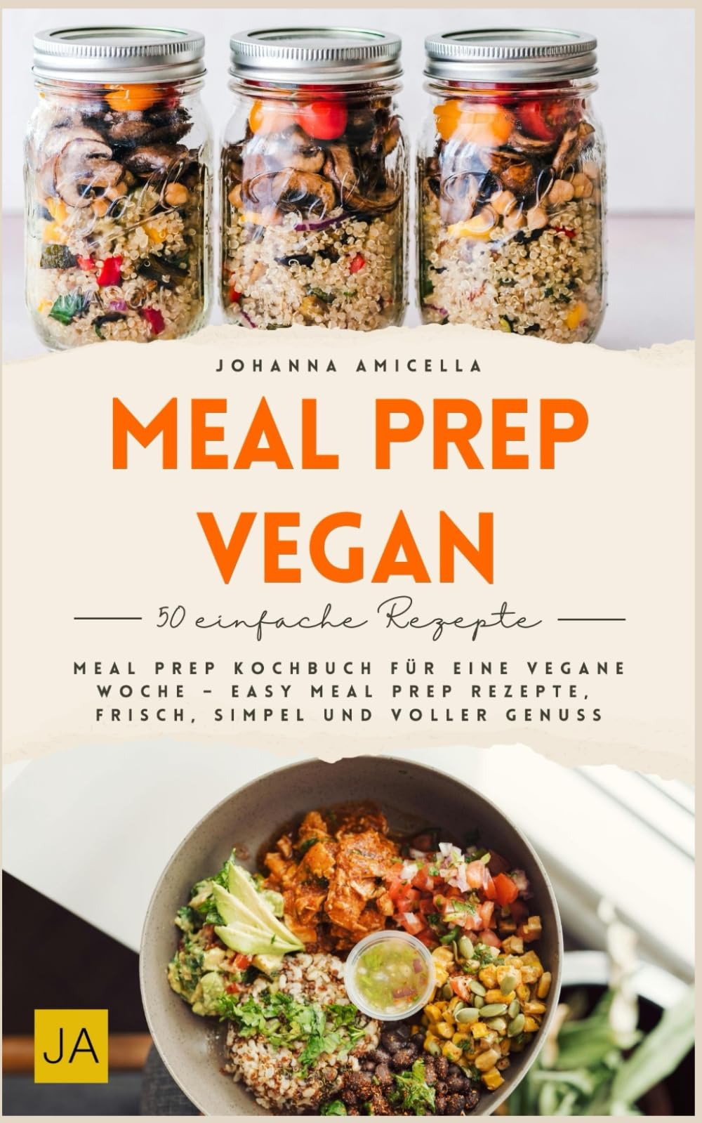 Meal Prep vegan: Meal Prep Kochbuch für eine vegane Woche – Easy Meal Prep Rezepte, frisch, simpel und voller Genuss Cooking & Enjoying