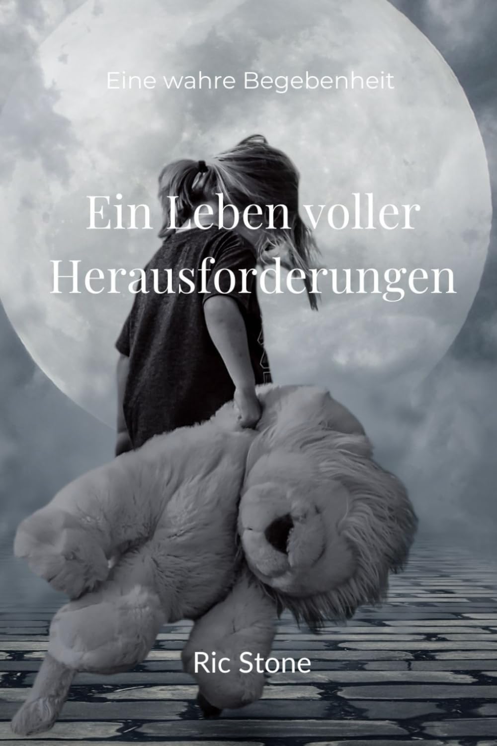 Ein Leben voller Herausforderungen: Eine wahre Begebenheit Art & Literature