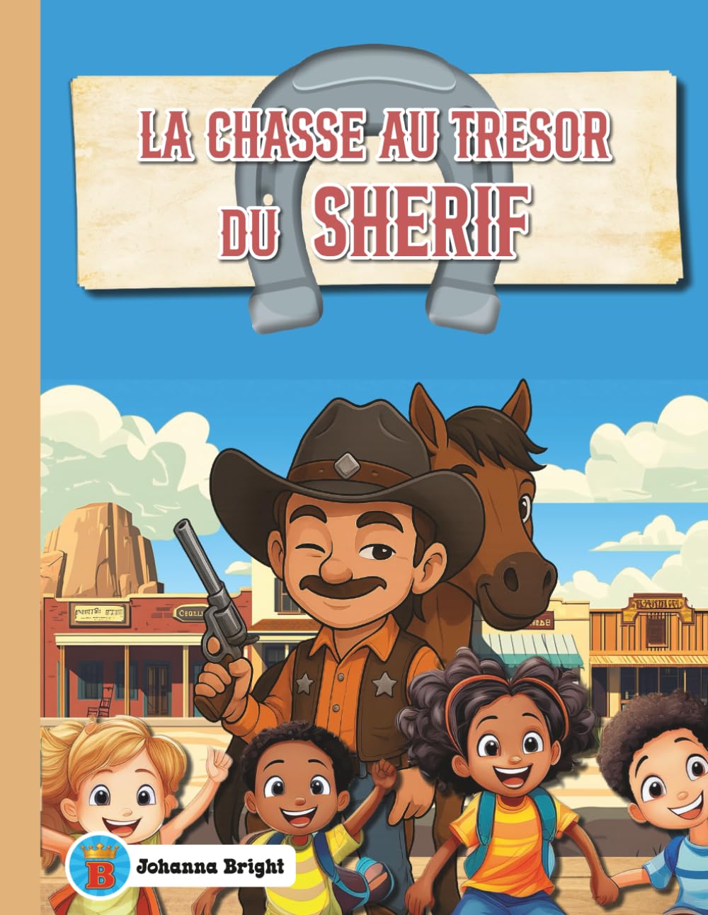 La Chasse au Trésor du Shérif: Jeu Complet | Aventure et Énigmes | Pour enfants de 4 à 7 ans book