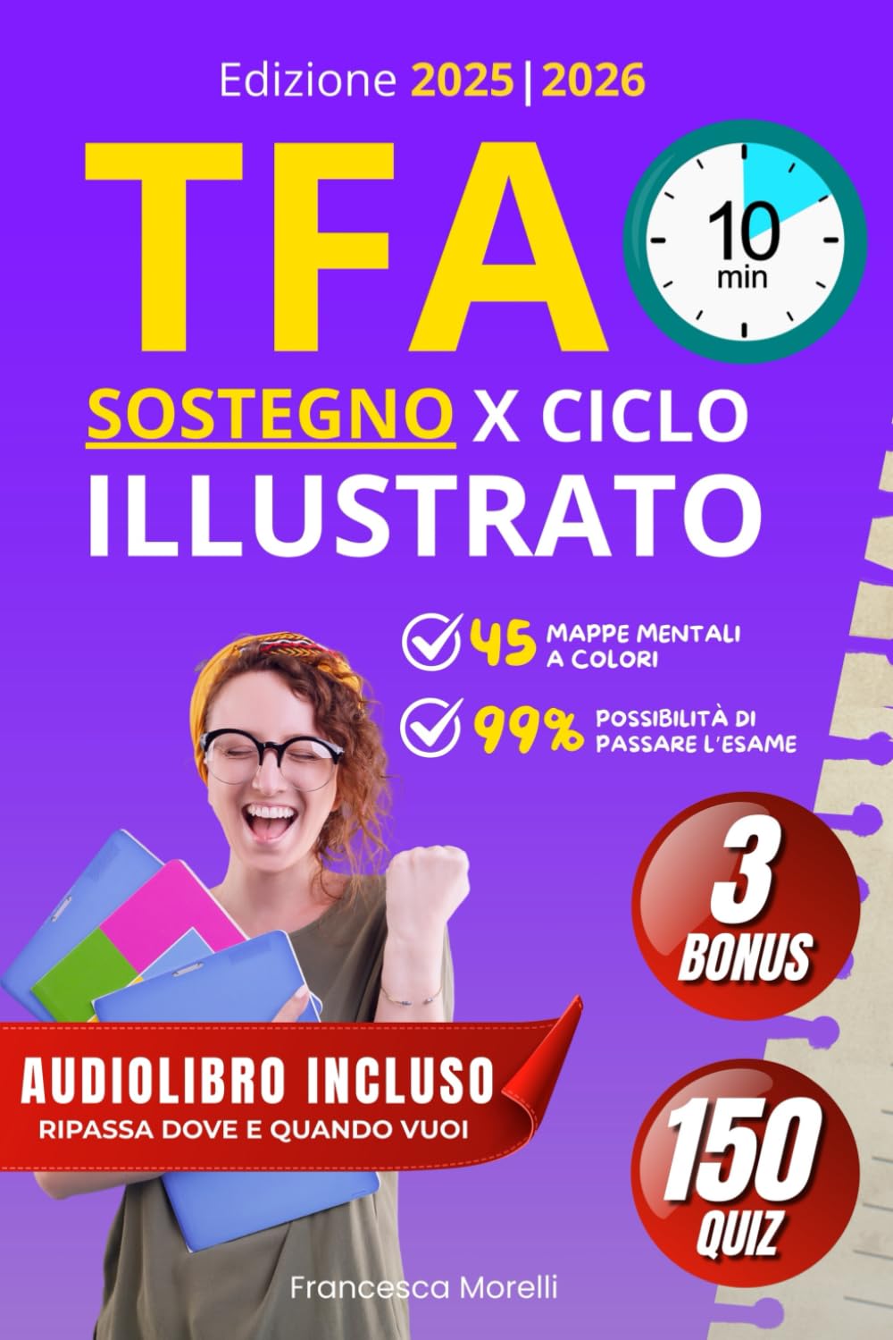TFA Sostegno Illustrato: Il Corso Completo con 45 Mappe Mentali, Strategie Rapide e 150 Quiz – Supera il X Ciclo Senza Stress in soli 10 Minuti al Giorno book