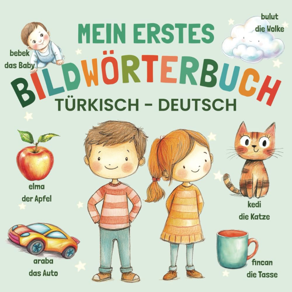 Mein erstes Bildwörterbuch Türkisch- Deutsch | Kinderbuch Deutsch Türkisch | Almanca Türkçe Çocuk Kitabı |: Zweisprachiges Kinderbuch | Türkisch Deutsch Lernen für Kinder book