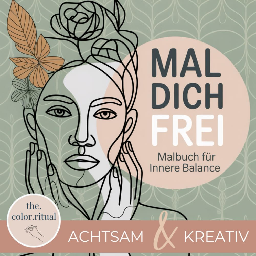 Mal dich frei – Dein Ausmalbuch für Achtsamkeit, Stressabbau & kreative Entfaltung: Inspiriert von kunsttherapeutischen Ansätzen: Harmonische ... finde Entspannung, Fokus und innere Balance. Health, Nutrition & Fitness