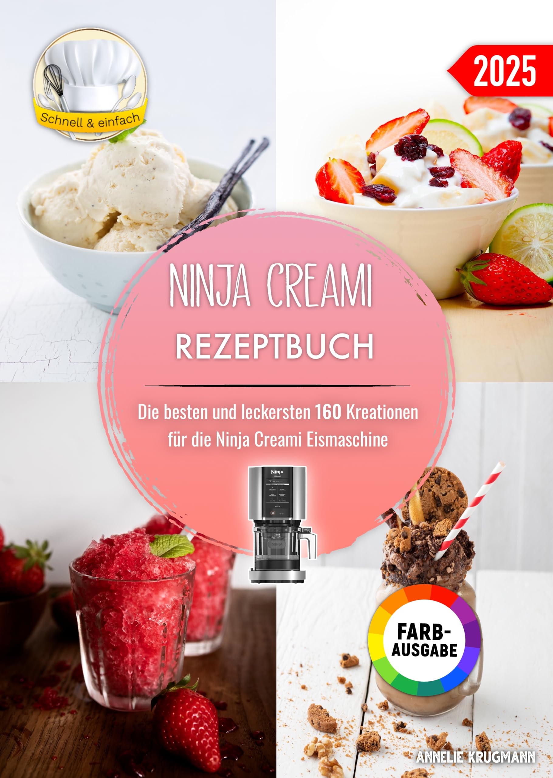 Ninja Creami Rezeptbuch: Die besten und leckersten 160 Kreationen für die Ninja Creami Eismaschine. Inklusive Tipps und Tricks sowie Farbfotos Science Books