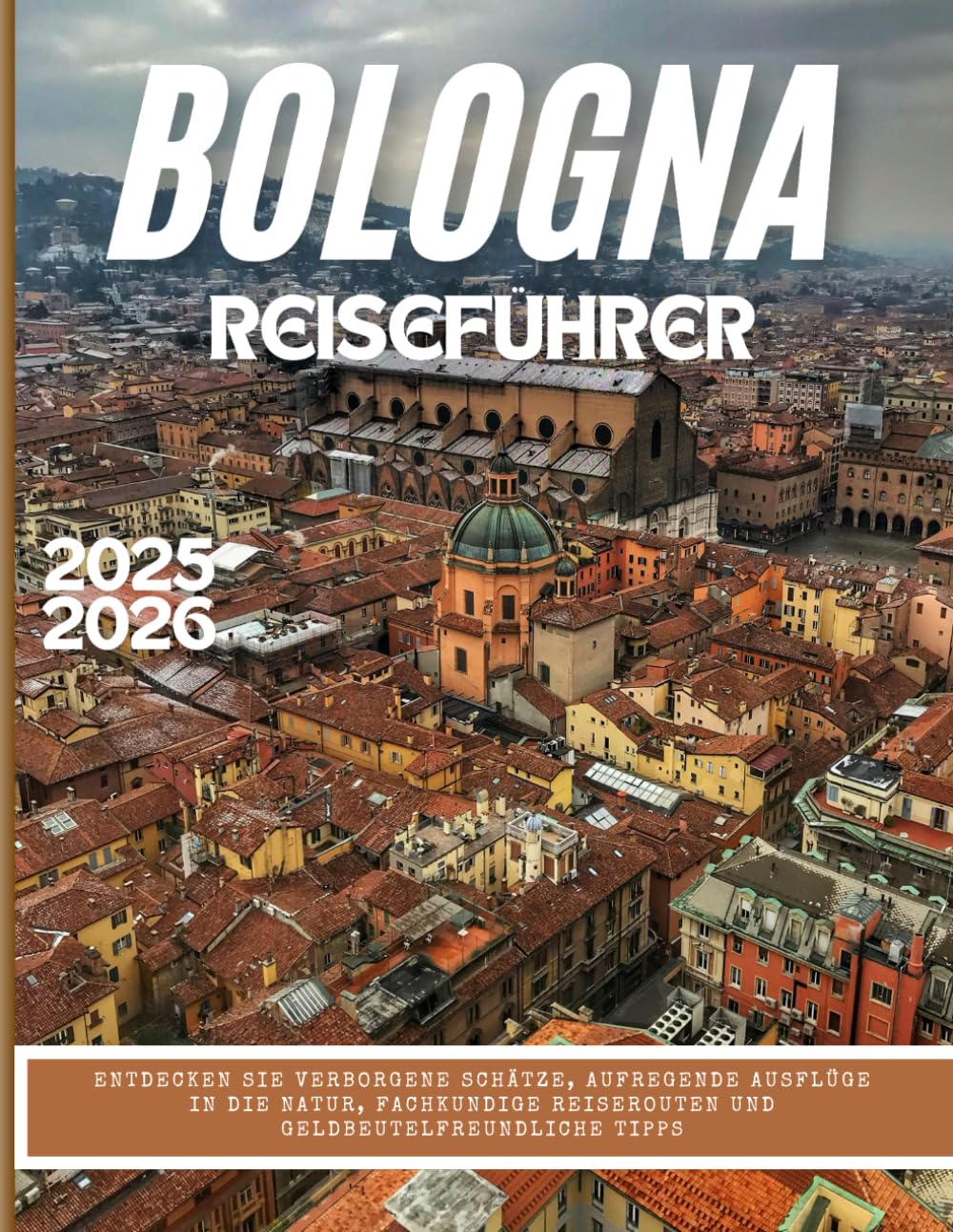 Bologna Reiseführer 2025 Travelogues