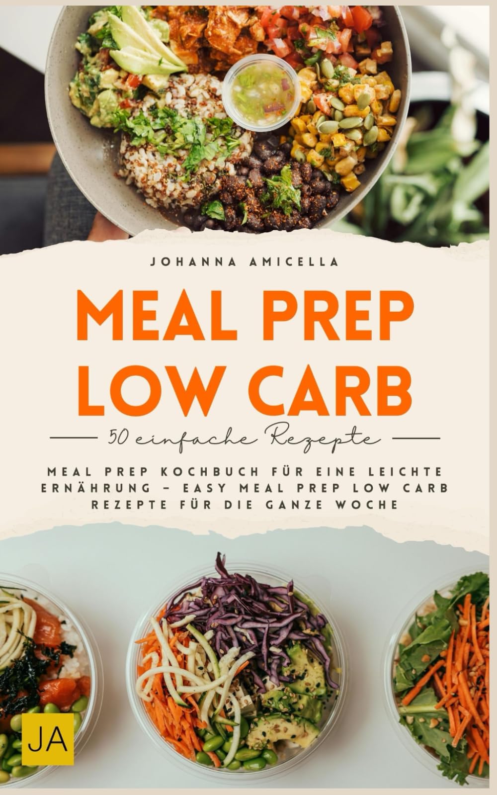 Meal Prep Low Carb: Meal Prep Kochbuch für eine leichte Ernährung – Easy Meal Prep Low Carb Rezepte für die ganze Woche Cooking & Enjoying