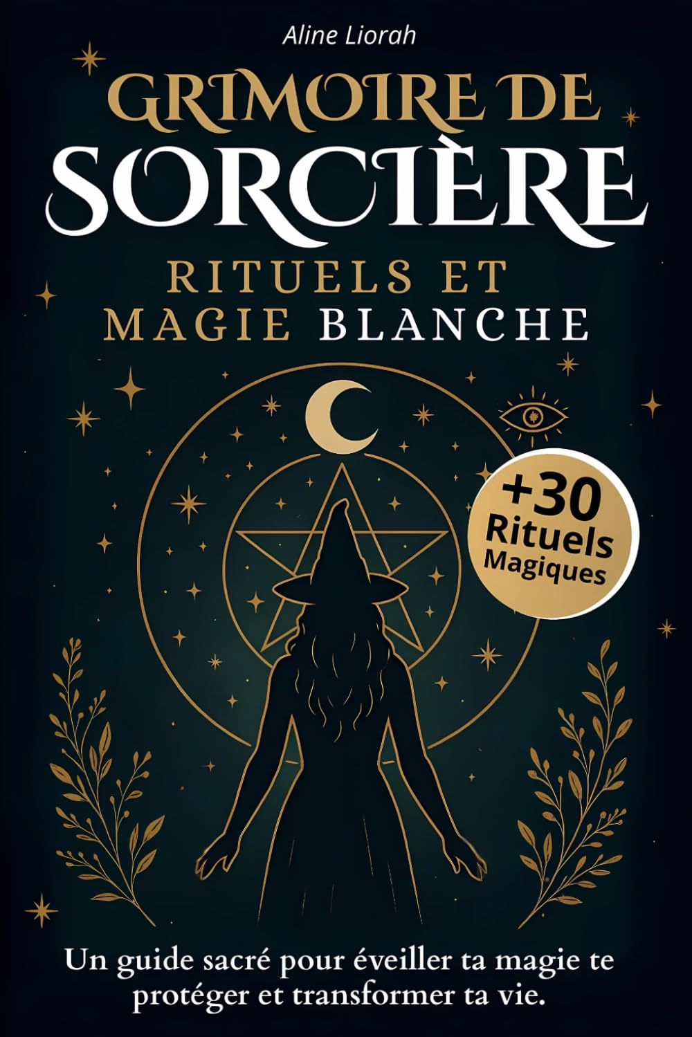 Grimoire de Sorcière: Le livre de rituels de magie blanche, spiritualité, oracle, tarot, protection énergétique et développement personnel pour sorcières modernes book