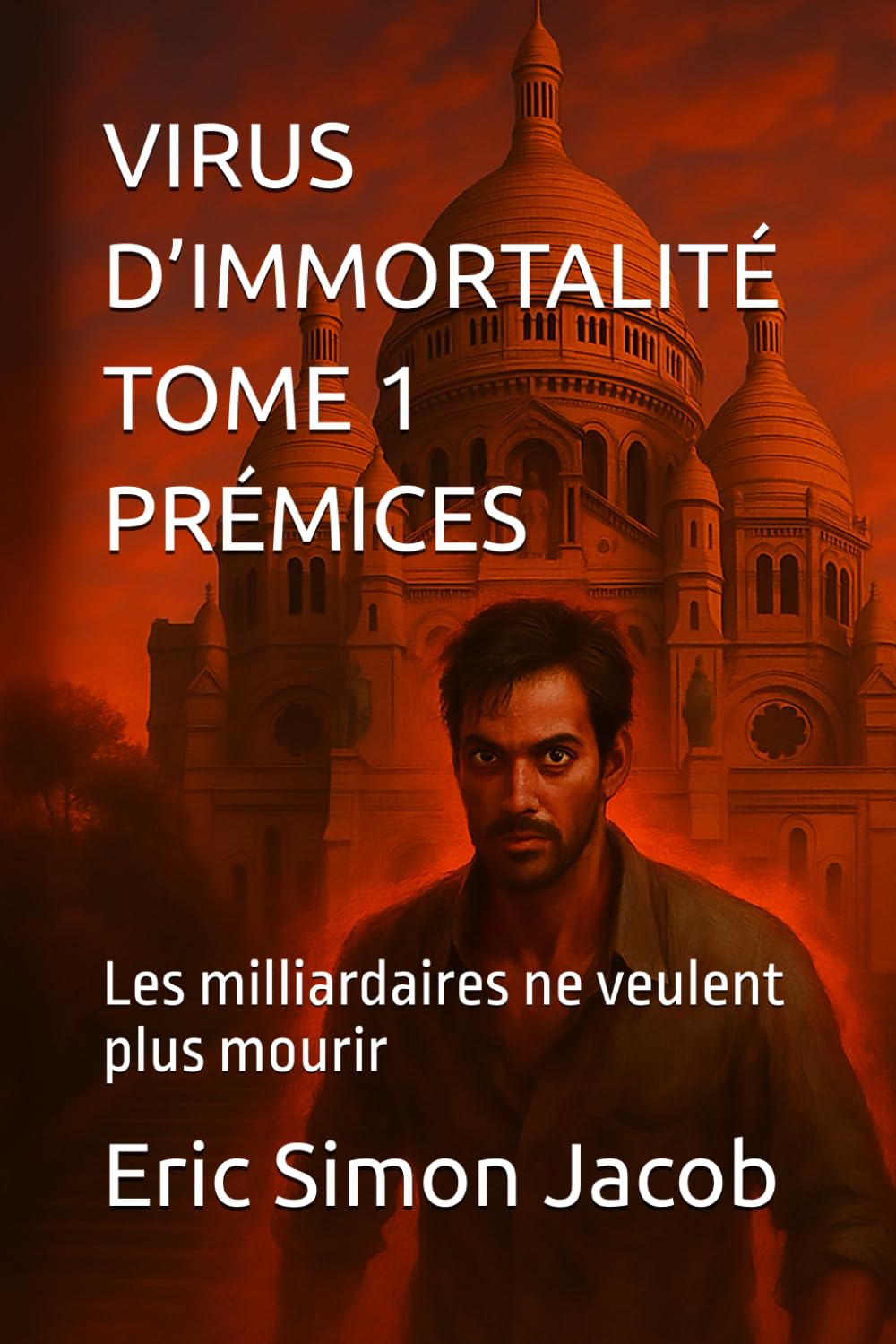 VIRUS D’IMMORTALITÉ - TOME 1: PRÉMICES: Les milliardaires ne veulent plus mourir book