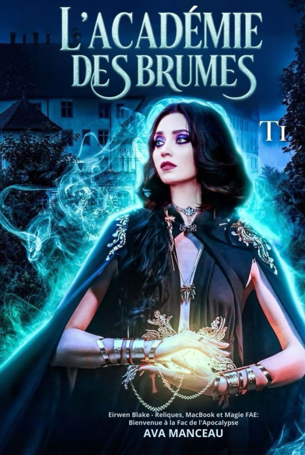 L'académie des brumes T1: Eirwen Blake - Reliques, MacBook et Magie FAE : Bienvenue à la Fac de l’Apocalypse book