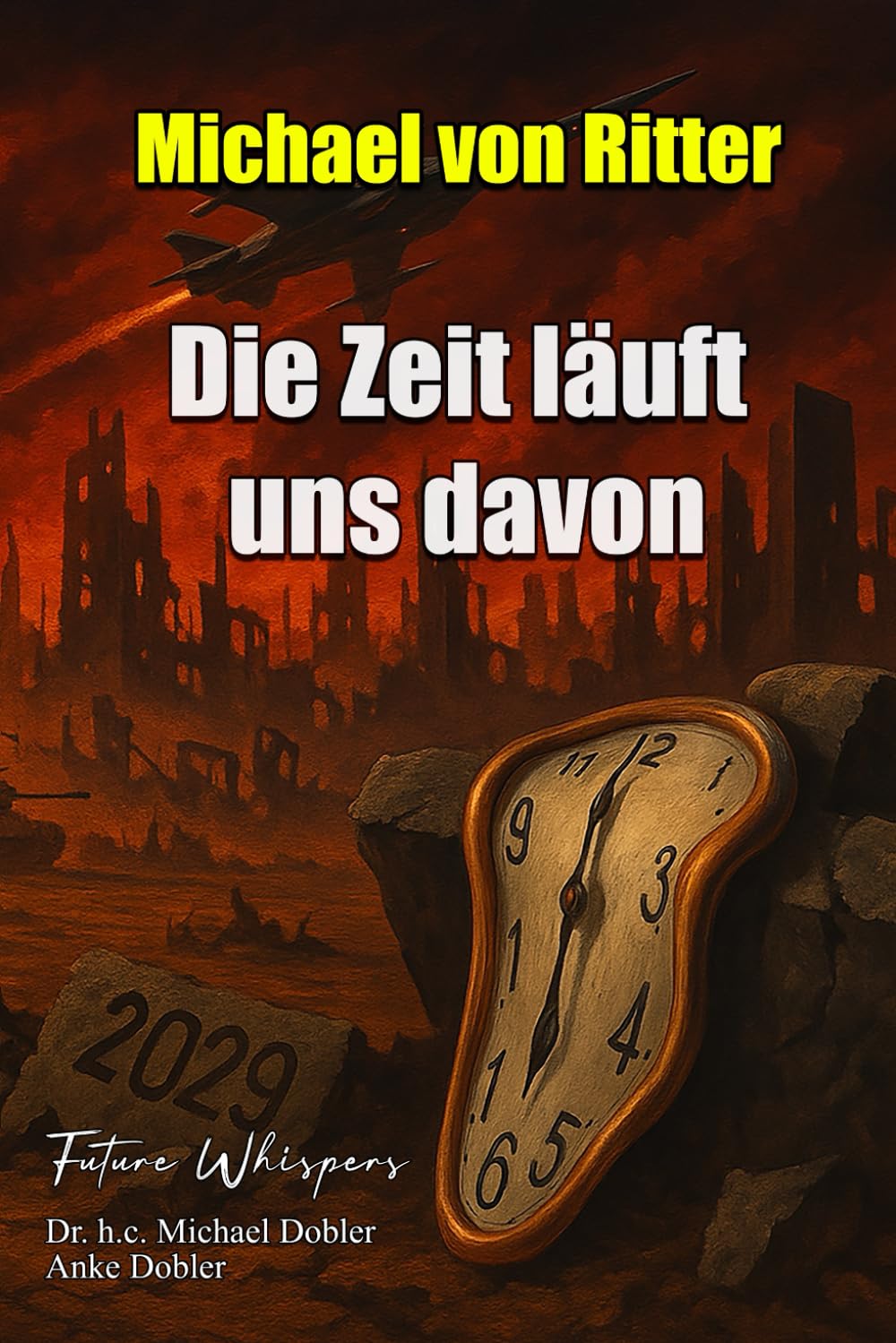 Michael von Ritter - Die Zeit läuft uns davon Religion & Esotericism