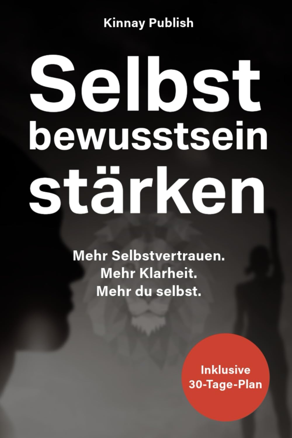Selbstbewusstsein stärken & innere Stärke aktivieren: Der praxisnahe Plan für mehr Selbstsicherheit im Alltag book