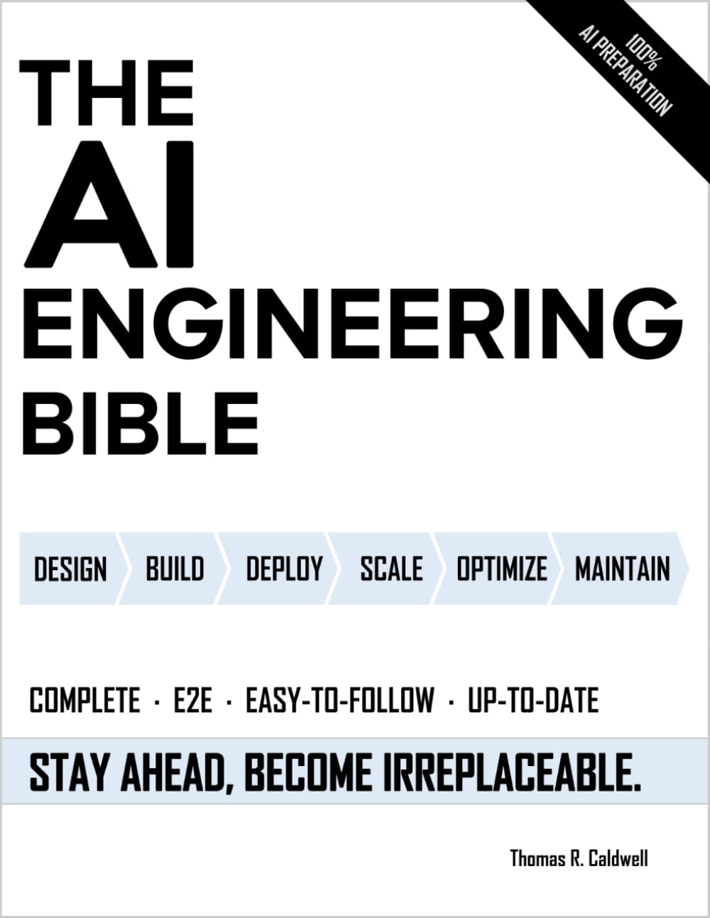 The AI Engineering Bible: The Complete and Up-to-Date Guide to Build, Develop and Scale Production Ready AI Systems Books