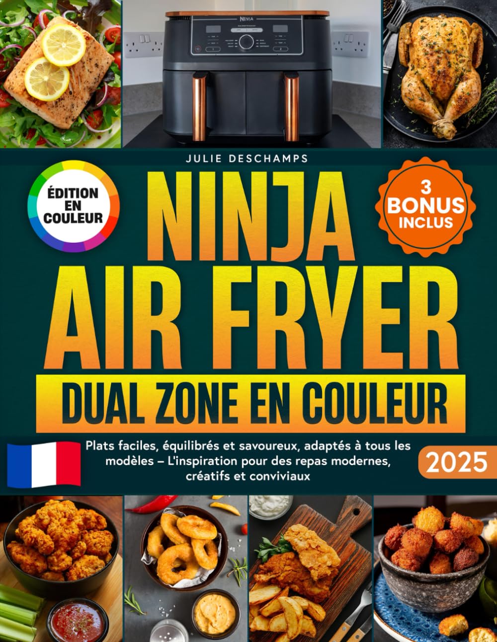 Ninja Air Fryer Dual Zone en Couleur: Plats faciles, équilibrés et savoureux, adaptés à tous les modèles – L'inspiration pour des repas modernes, créatifs et conviviaux book