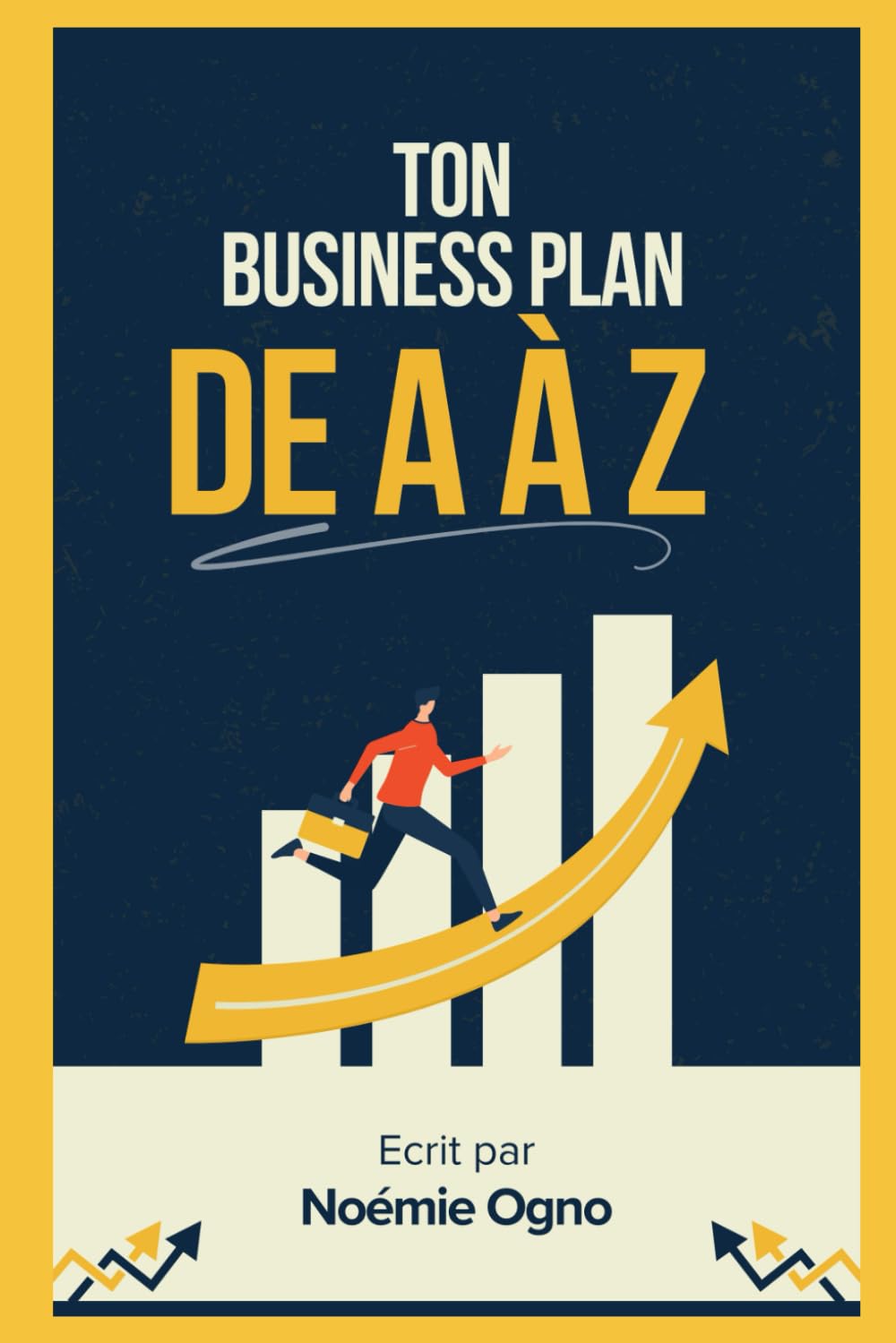 Ton business plan de A à Z : Le guide pour structurer et lancer ton projet: GUIDE ETAPE PAR ETAPE POUR BUSINESS PLAN book