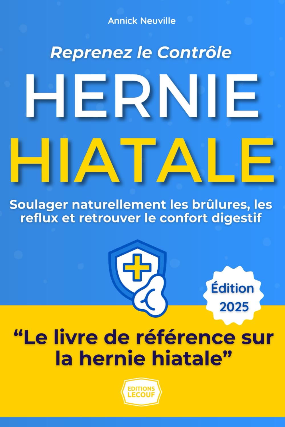 Stop Hernie Hiatale ! Reprenez le Contrôle: Comment Annick a retrouvé la sérénité : Ses conseils pratiques (alimentation, stress, sommeil...) pour ... symptômes au quotidien et revivre pleinement. Health, Nutrition & Fitness