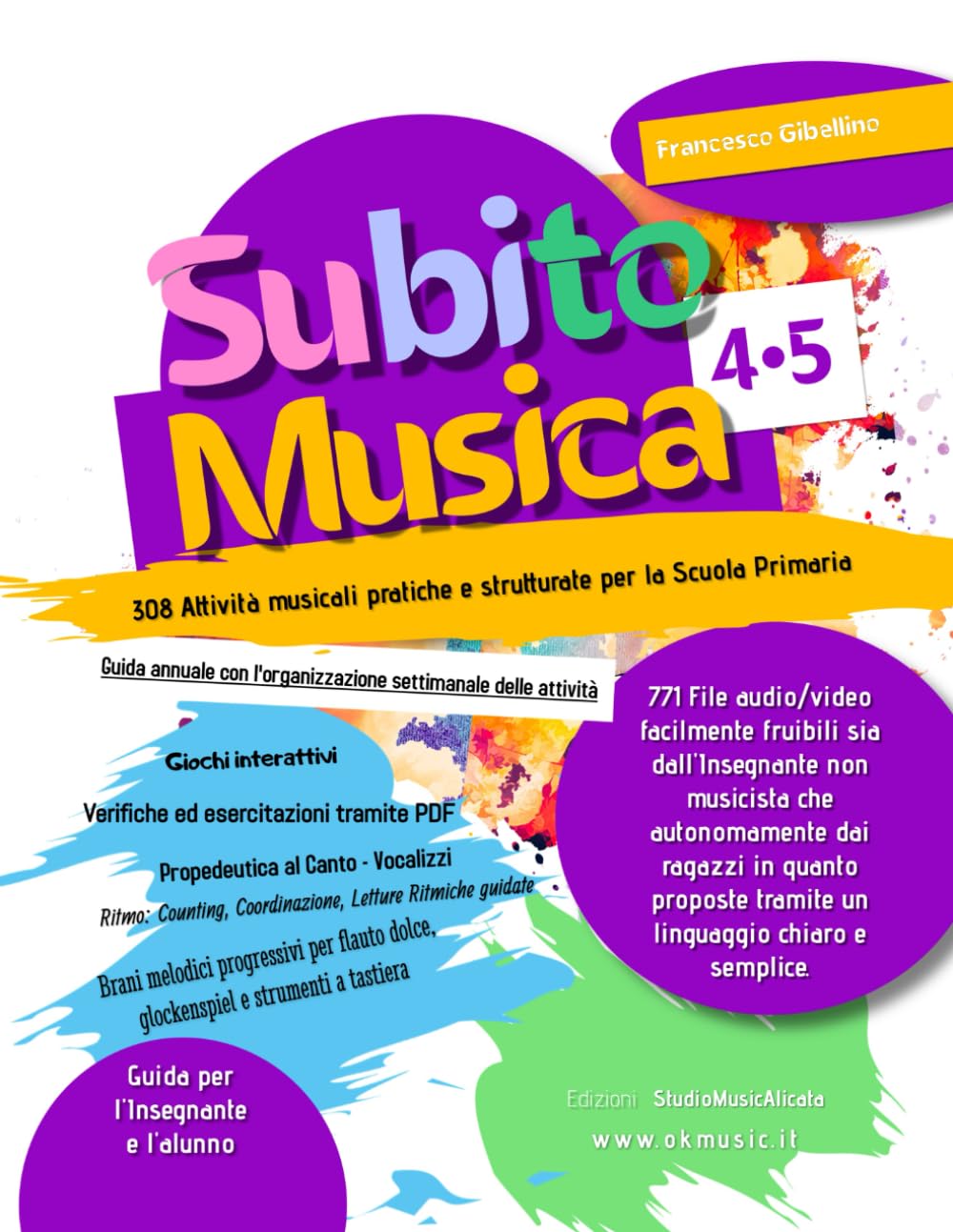 SubitoMusica 4•5 Scuola Primaria: 308 Attività musicali pratiche e strutturate per la Scuola Primaria, facilmente fruibili sia dall'Insegnante non musicista che autonomamente dai ragazzi book