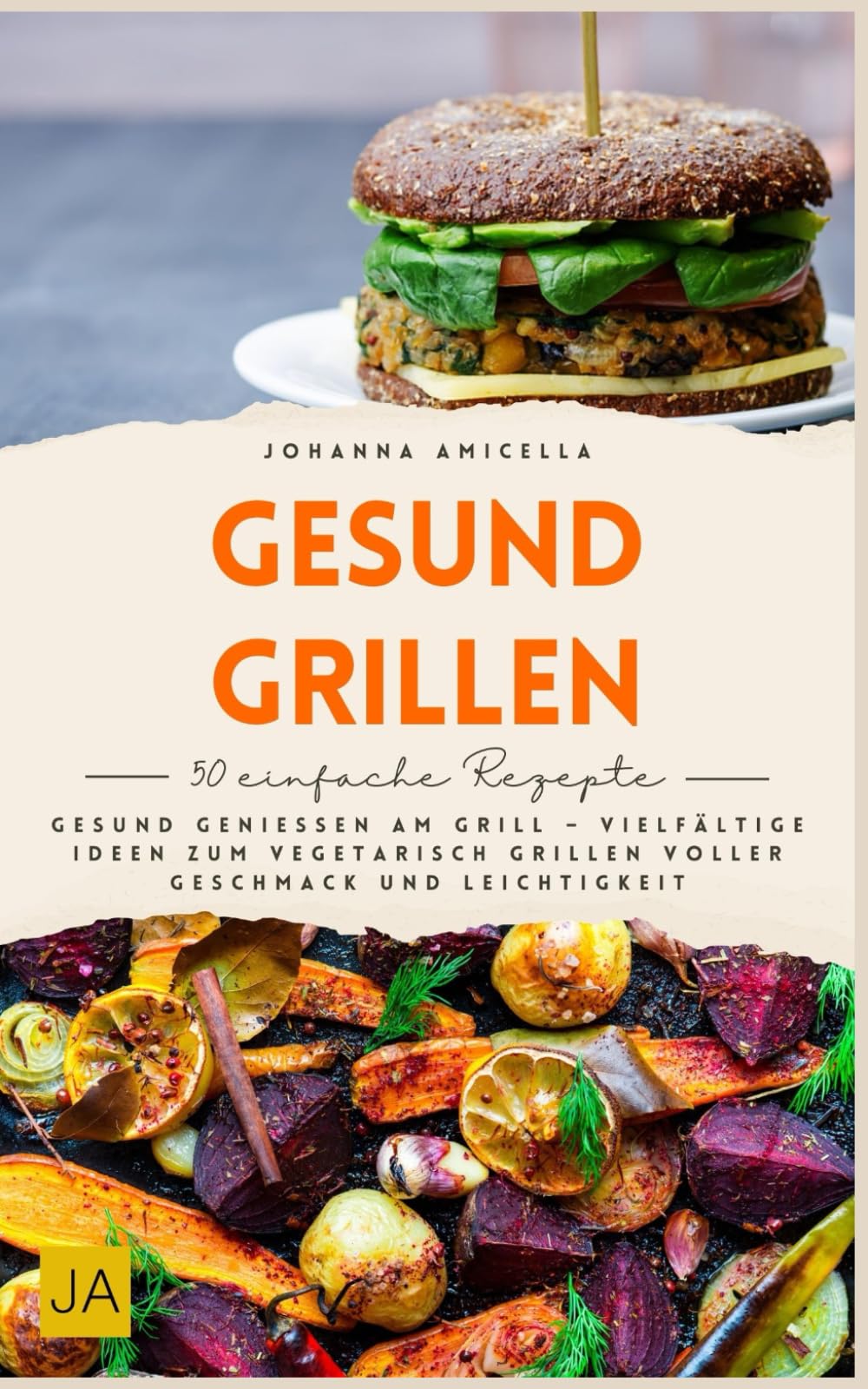Gesund grillen: Gesund genießen am Grill – Vielfältige Ideen zum vegetarisch Grillen voller Geschmack und Leichtigkeit Health, Nutrition & Fitness