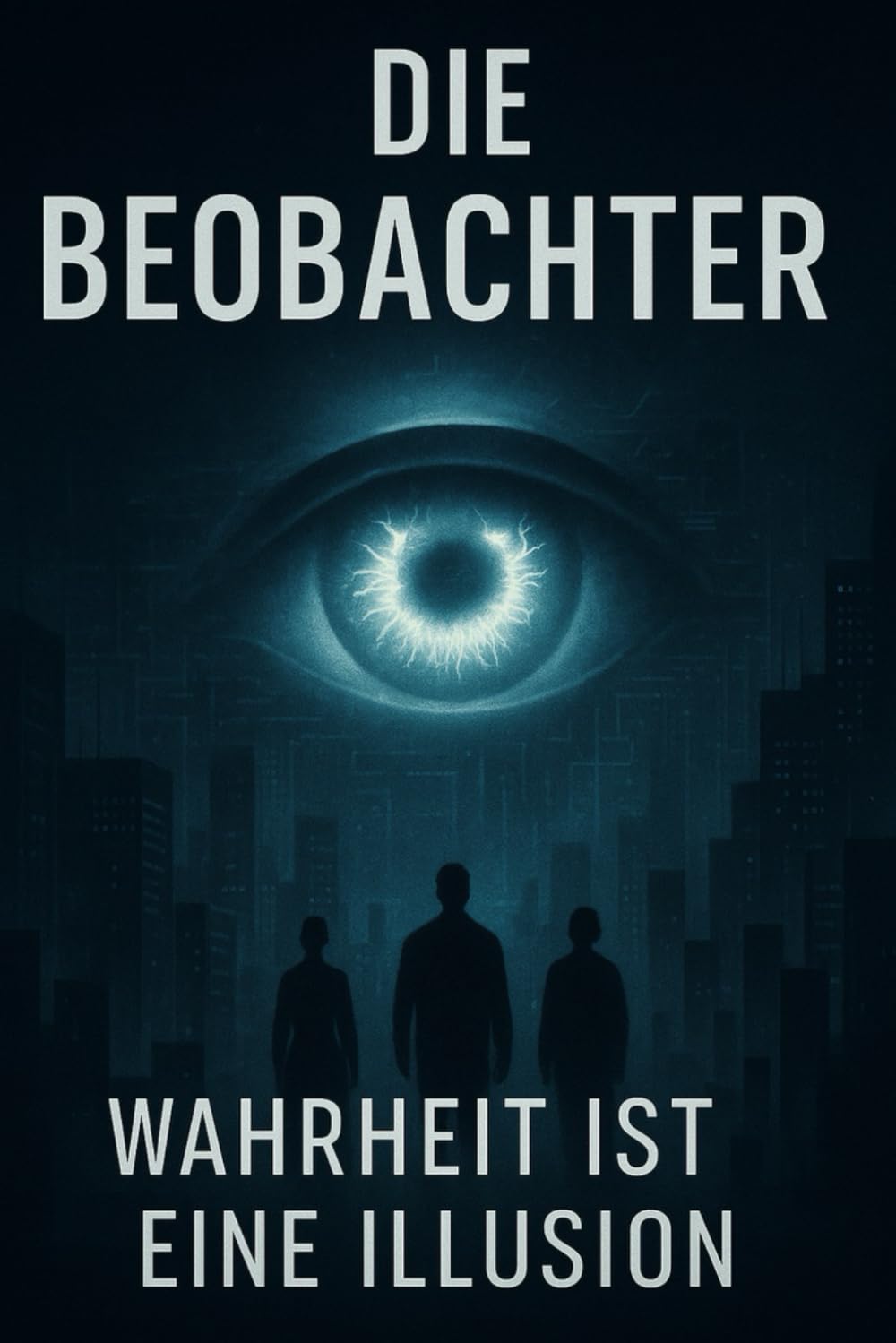 Die Beobachter: Wahrheit ist eine Illusion Contemporary literature