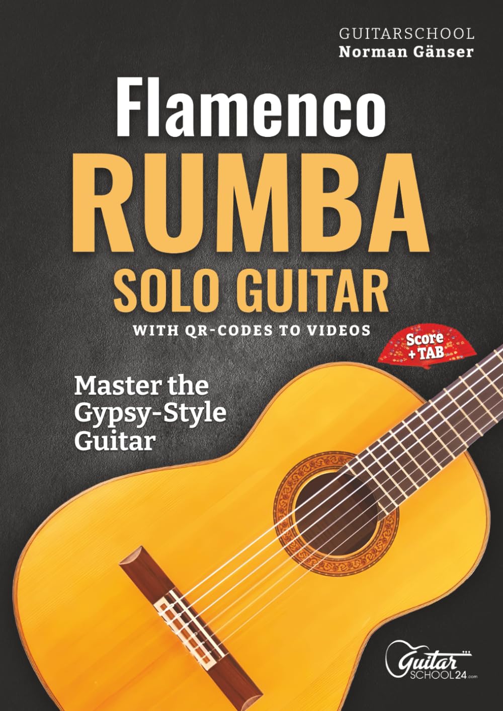 Flamenco Rumba Solo Guitar - Master The Gypsy-Style Guitar: With QR-Codes To Videos, Score + Tab Sheet Music