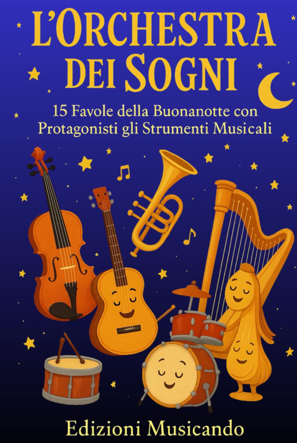 L’Orchestra dei Sogni: 15 Favole della Buonanotte con Protagonisti gli Strumenti Musicali Fairy Tales & Legends