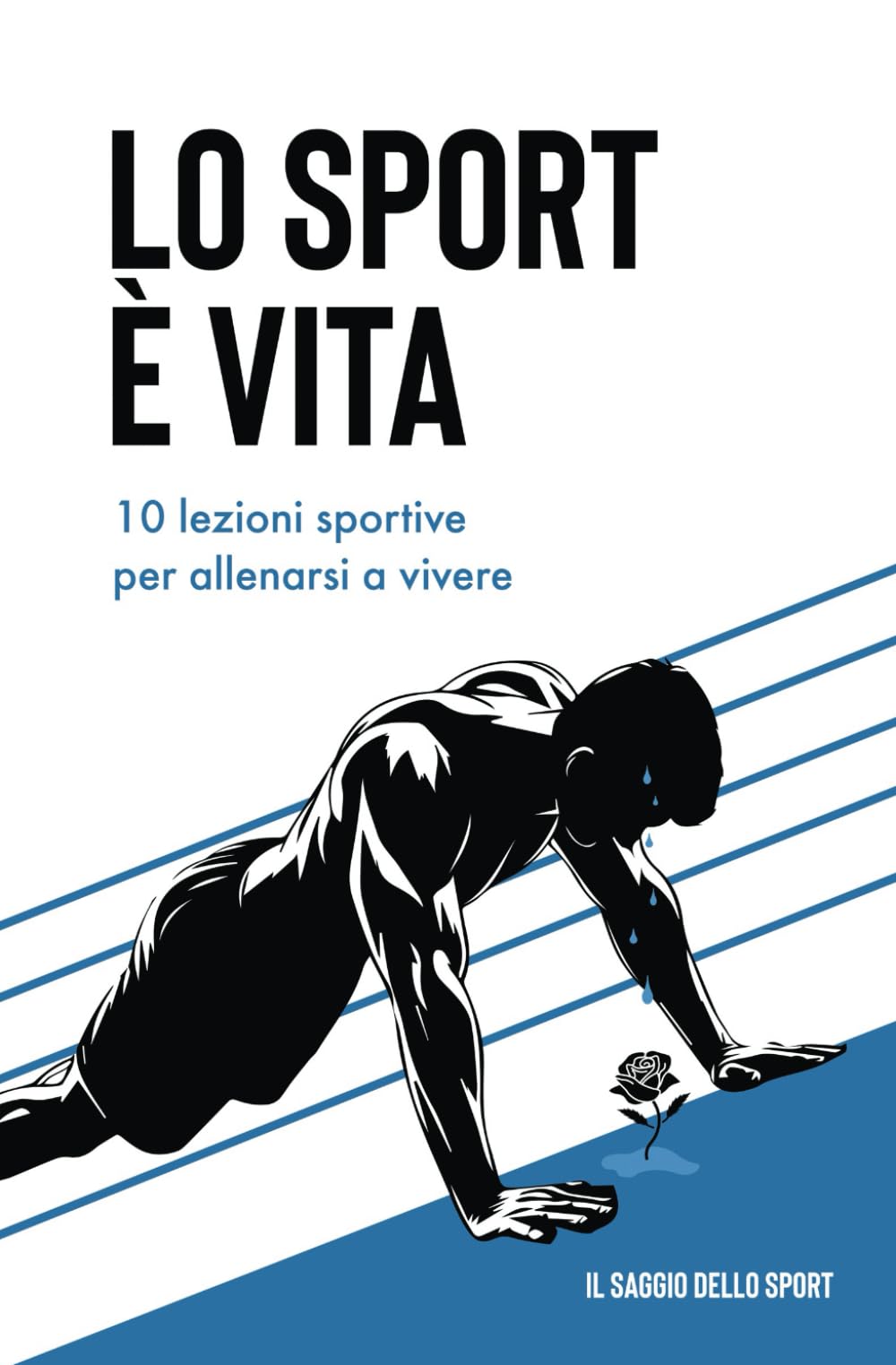 Lo sport è vita: 10 lezioni sportive per allenarsi a vivere Lifestyle
