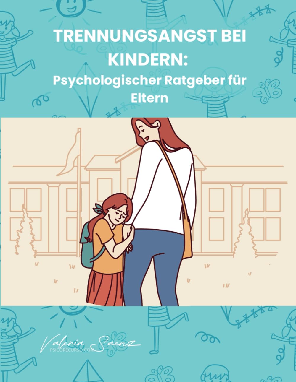 Trennungsangst bei Kindern: Psychologischer Ratgeber für Eltern Lifestyle