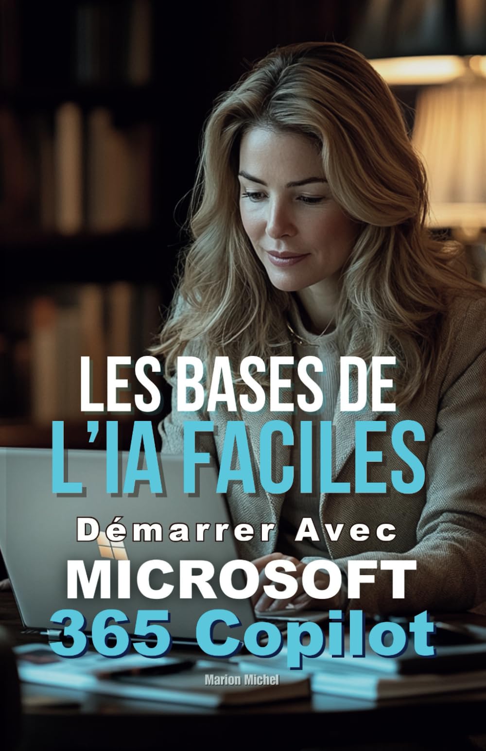 Démarrer avec Microsoft 365 Copilot: Les Bases de l’IA Faciles book