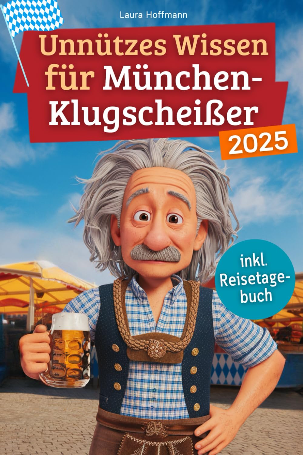 Unnützes Wissen für München-Klugscheißer: 222 lustige & skurrile Fakten, die du nie wissen wolltest, aber lieben wirst - das ideale Geschenk für echte München-Fans (inkl. Reisetagebuch) International