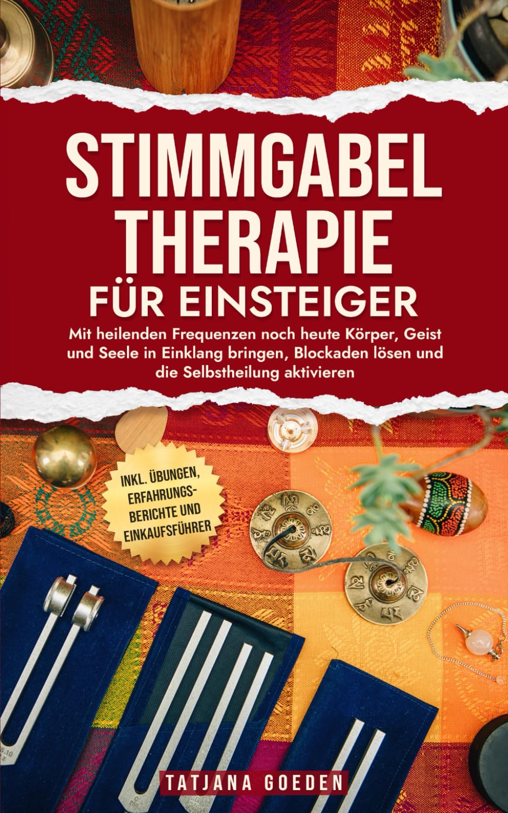 Stimmgabel-Therapie für Einsteiger: Mit heilenden Frequenzen noch heute Körper, Geist und Seele in Einklang bringen, Blockaden lösen und die Selbstheilung aktivieren Arts & Music