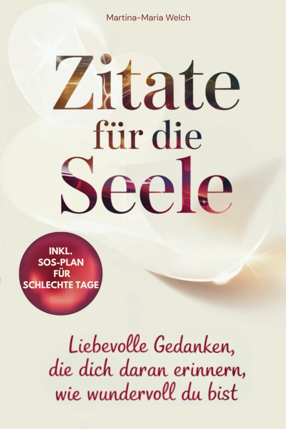 Zitate für die Seele: Liebevolle Gedanken, die dich daran erinnern, wie wundervoll du bist Lifestyle