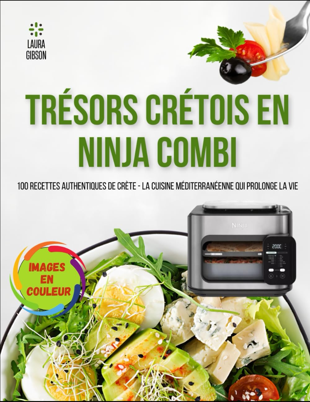 TRÉSORS CRÉTOIS EN NINJA COMBI: 100 recettes authentiques de Crète - La cuisine méditerranéenne qui prolonge la vie book