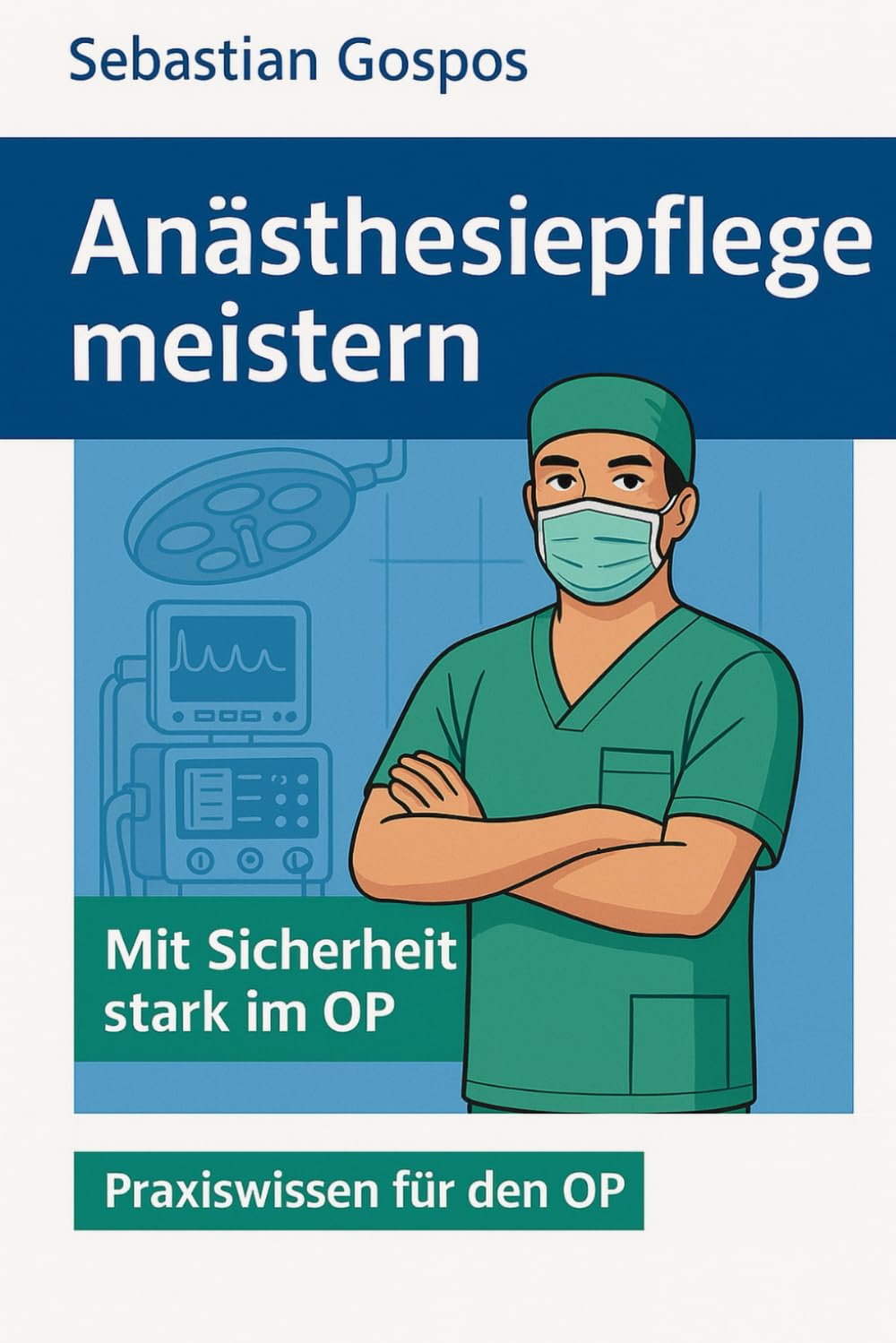 Anästhesiepflege meistern: Mit Sicherheit stark im OP Medicine