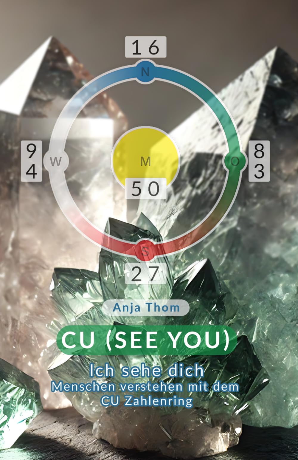 CU (See You): Ich sehe dich - Menschen verstehen mit dem Zahlenring Partnership & Love