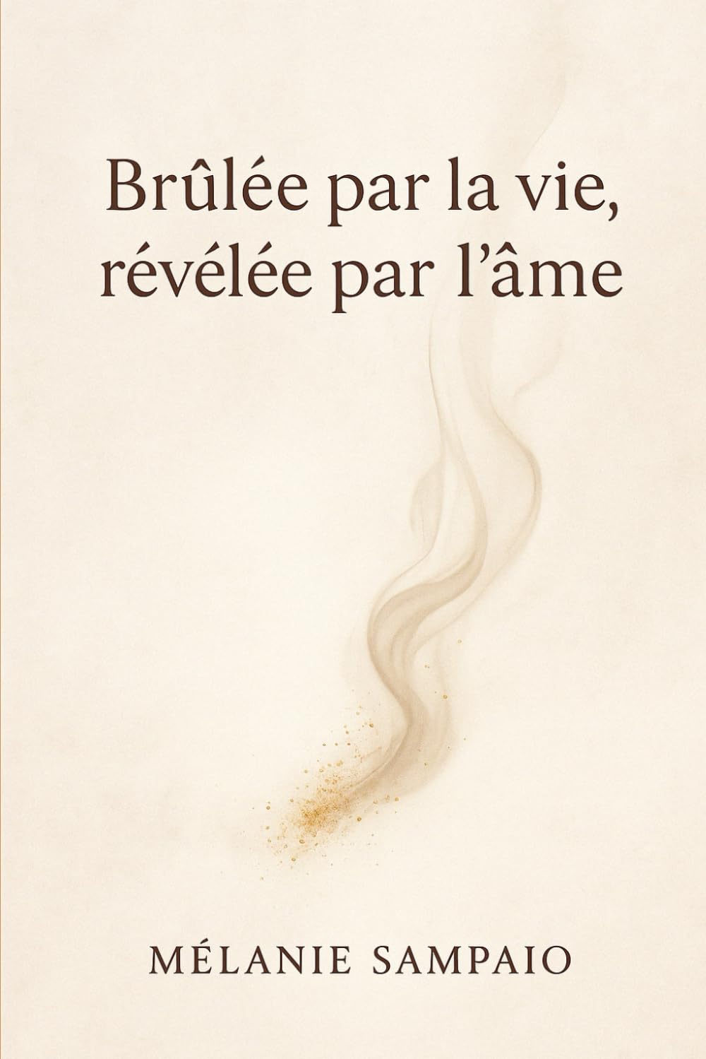 Brûlée par la vie, révélée par l'âme book