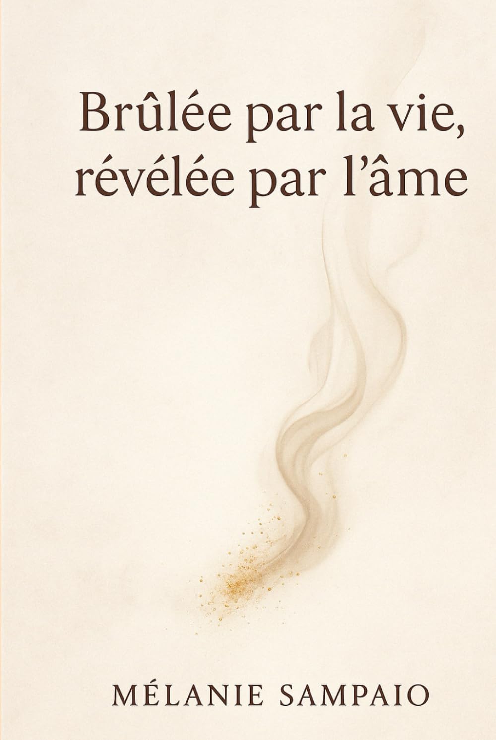Brûlée par la vie, révélée par l'âme book