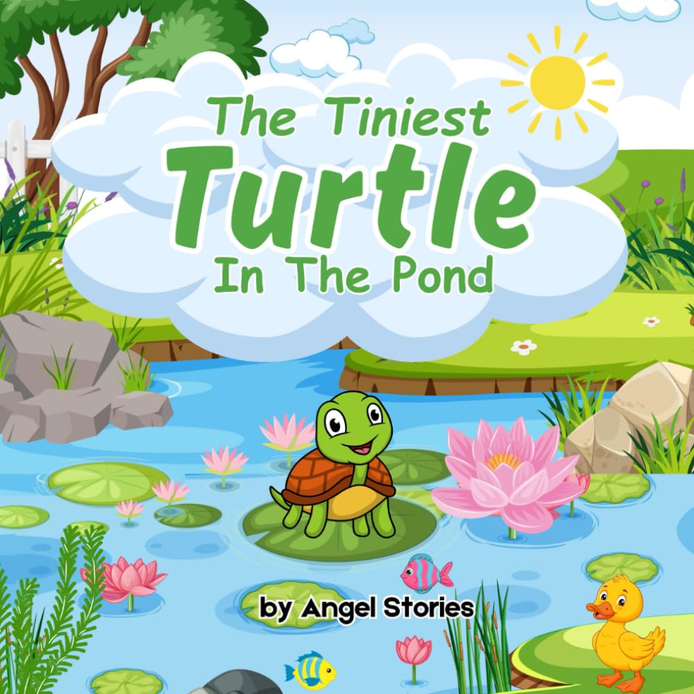 The Tiniest Turtle In The Pond: Story of Courage and Kind Heart, 2-5 Years Old: Delightful English Reading Stories with Beautiful Illustrations for Kids Novels & Short Stories