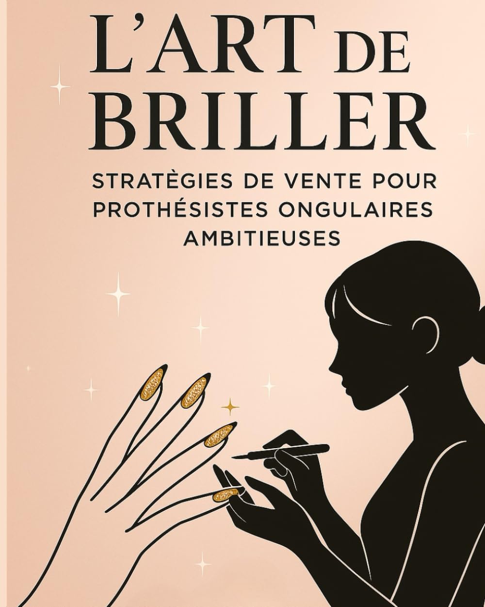 L'art de briller: Stratégies de vente pour prothésistes ongulaires ambitieuses book