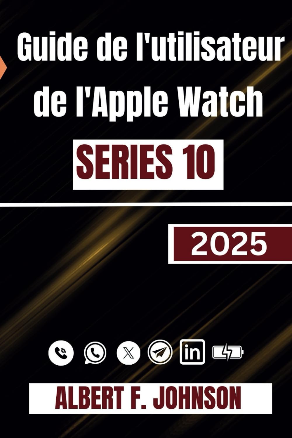 Guide de l'utilisateur de l'Apple Watch Series 10: Un aperçu pas à pas complète pour configurer, personnaliser et déverrouiller des fonctionnalités cachées pour un usage quotidien book