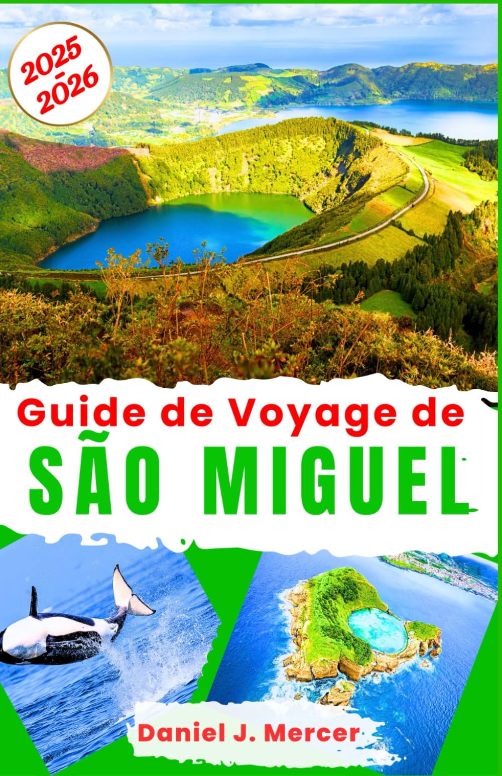 Guide de Voyage de São Miguel 2025-2026: Explorez les meilleures plages, sources chaudes, randonnées, observation des baleines, plongée, plongée en apnée, gastronomie et trésors cachés des Açores book