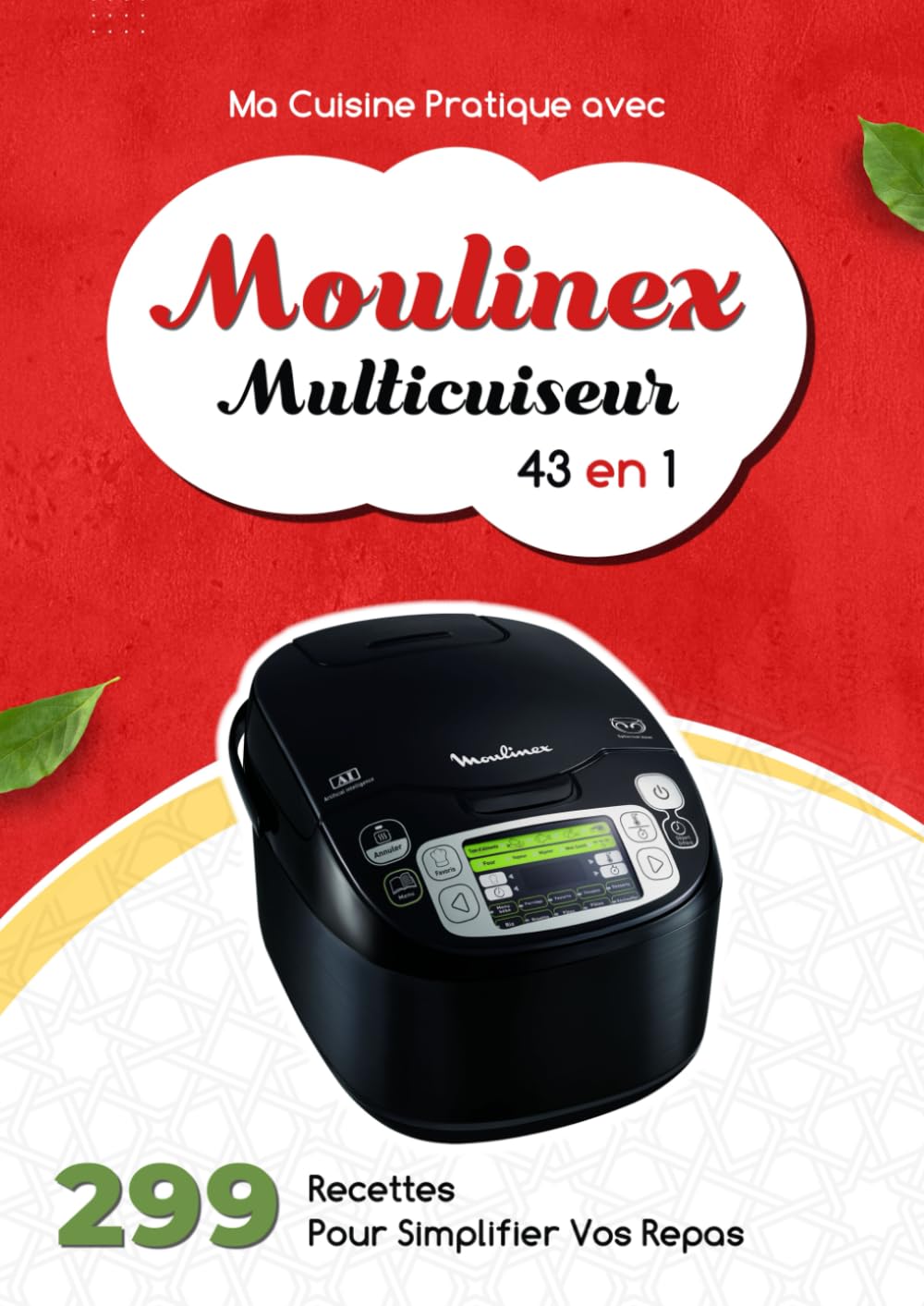 Ma Cuisine Pratique avec Moulinex Multicuiseur 43 en 1: 299 Recettes Pour Simplifier Vos Repas book