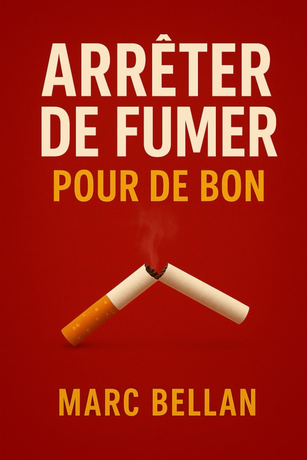 Arrêter de fumer pour de bon: La méthode simple et efficace pour ne jamais replonger Lifestyle