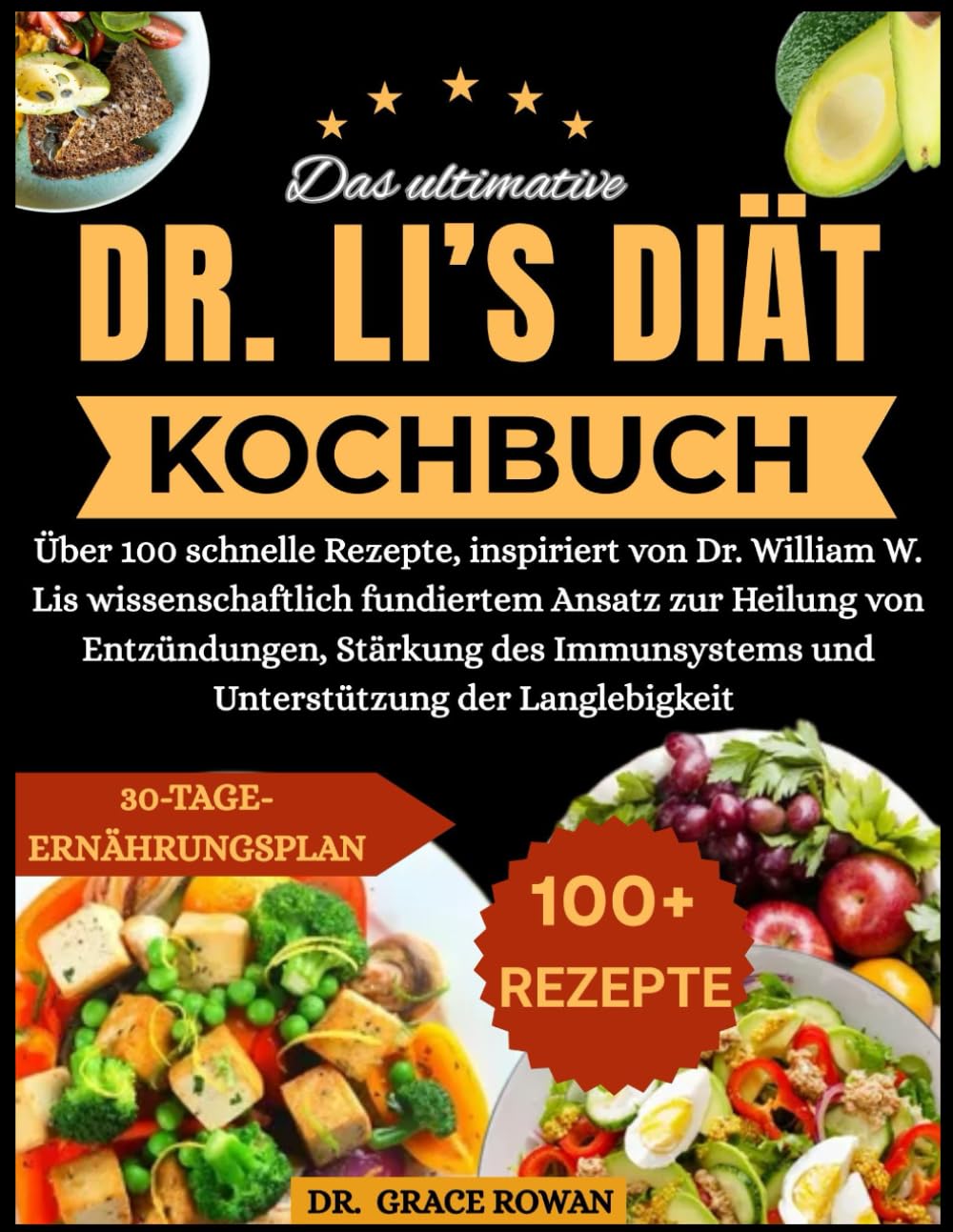 Das ultimative Dr. Li's Diät-Kochbuch: Über 100 schnelle Rezepte, inspiriert von Dr. William W. Lis wissenschaftlich fundiertem Ansatz zur Heilung von ... und Unterstützung der Langlebigkeit Health, Nutrition & Fitness
