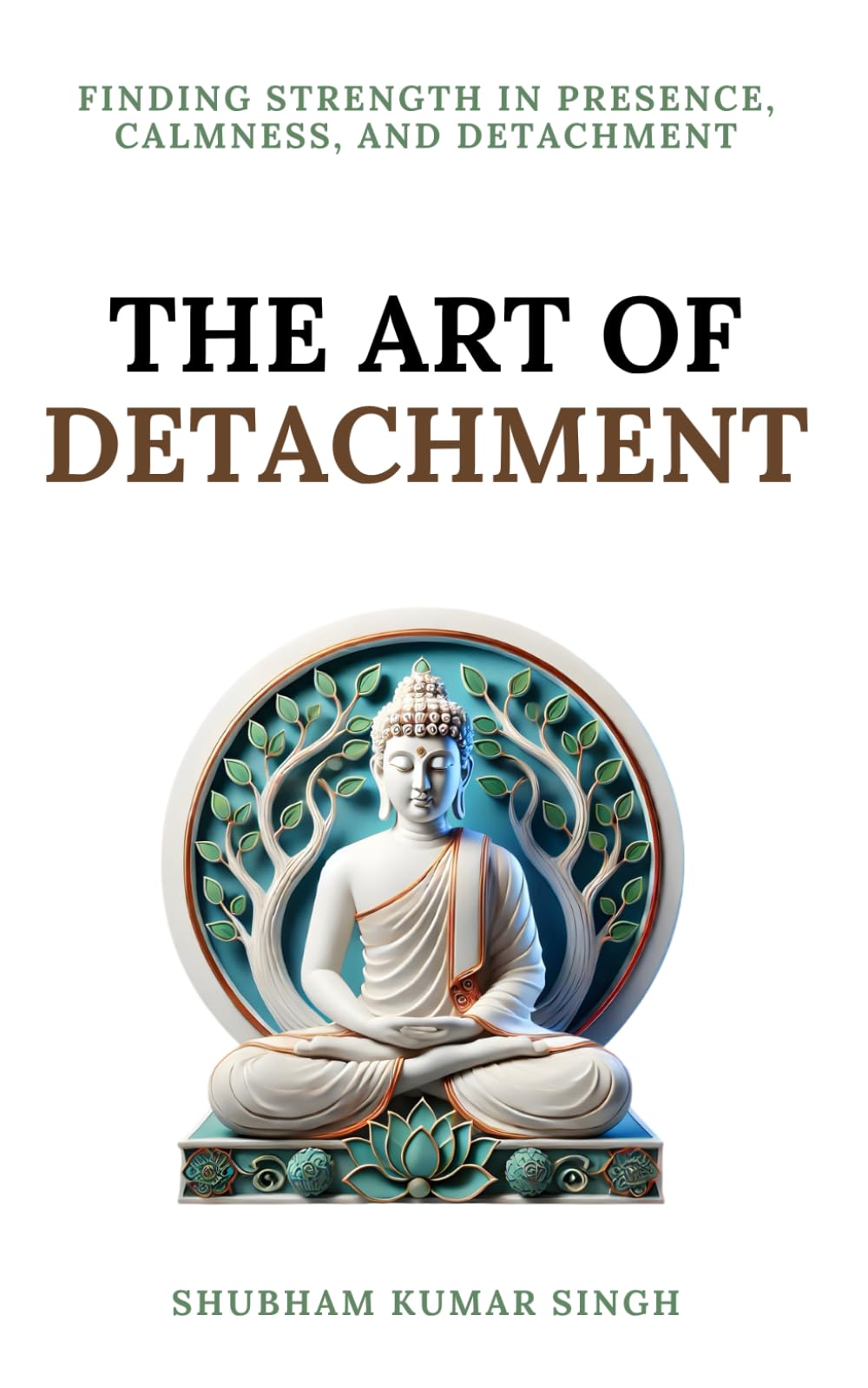 The Art of Detachment: Finding Strength in Presence, Calmness, and Detachment (Life Changing Insights, Band 2) Philosophy