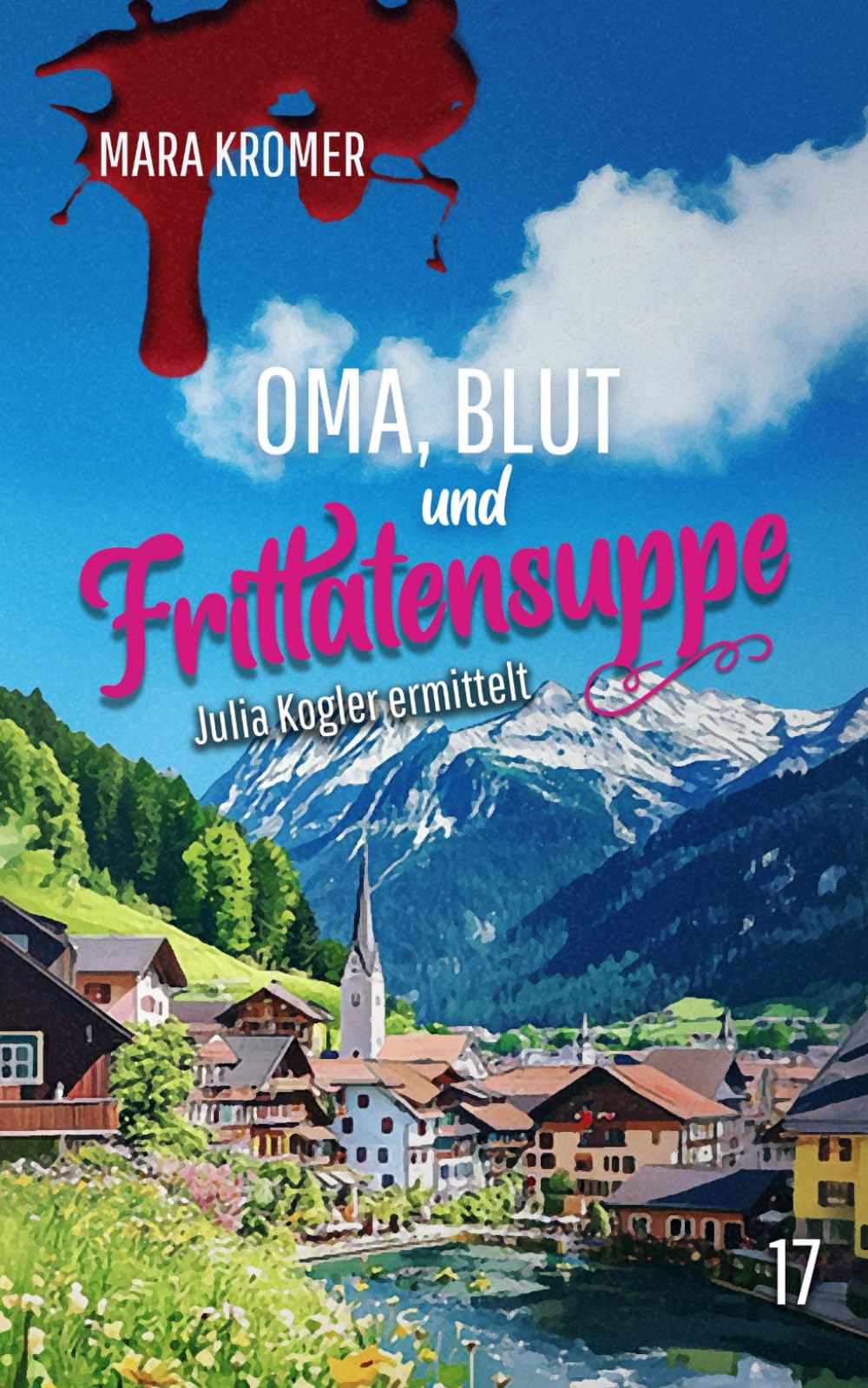 Oma, Blut und Frittatensuppe: Julia Kogler ermittelt Band 17 Contemporary literature