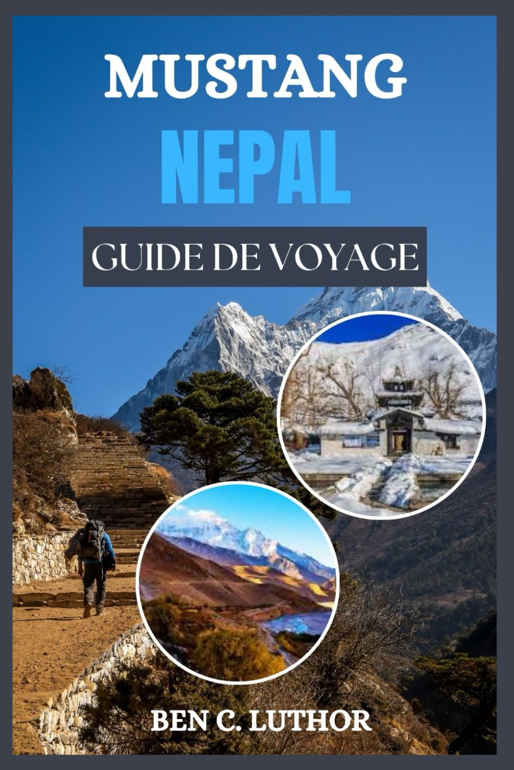 MUSTANG GUIDE DE VOYAGE: OÙ LES SECRETS ANCIENS RENCONTRENT LES MERVEILLES DE L'HIMALAYA book