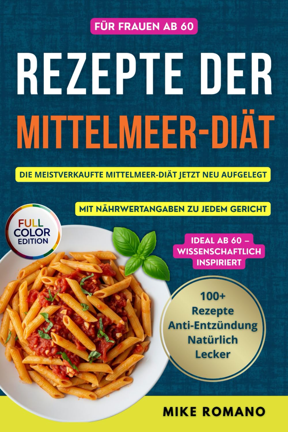 REZEPTE DER MITTELMEER-DIÄT: Über 100 einfache und köstliche Rezepte aus der mediterranen Küche, die Entzündungen reduzieren, das Herz stärken und das Wohlbefinden fördern. book