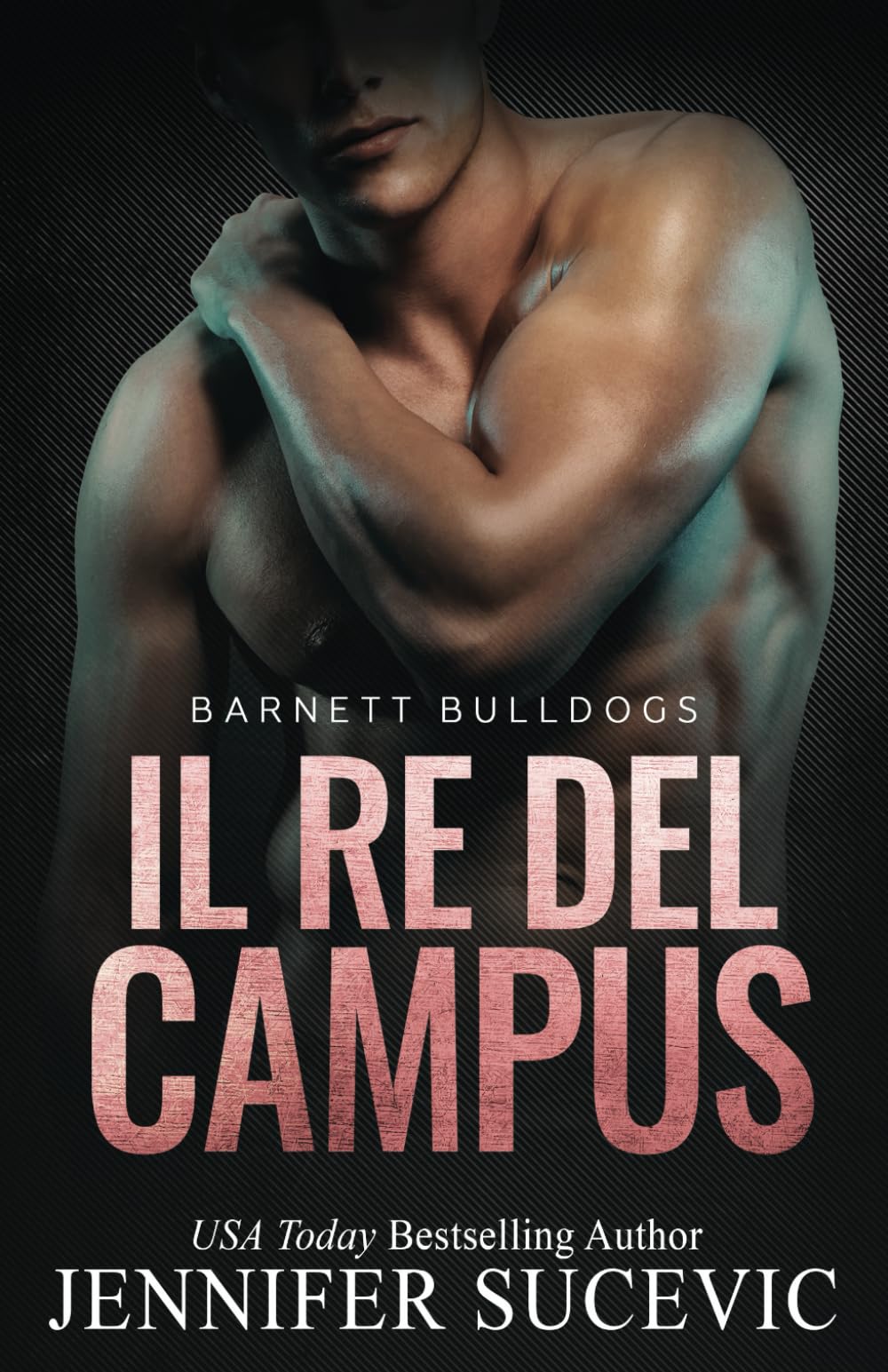 Il Re Del Campus: Romanzo universitario sportivo (Serie Barnett Bulldogs, Band 1) Contemporary Romance