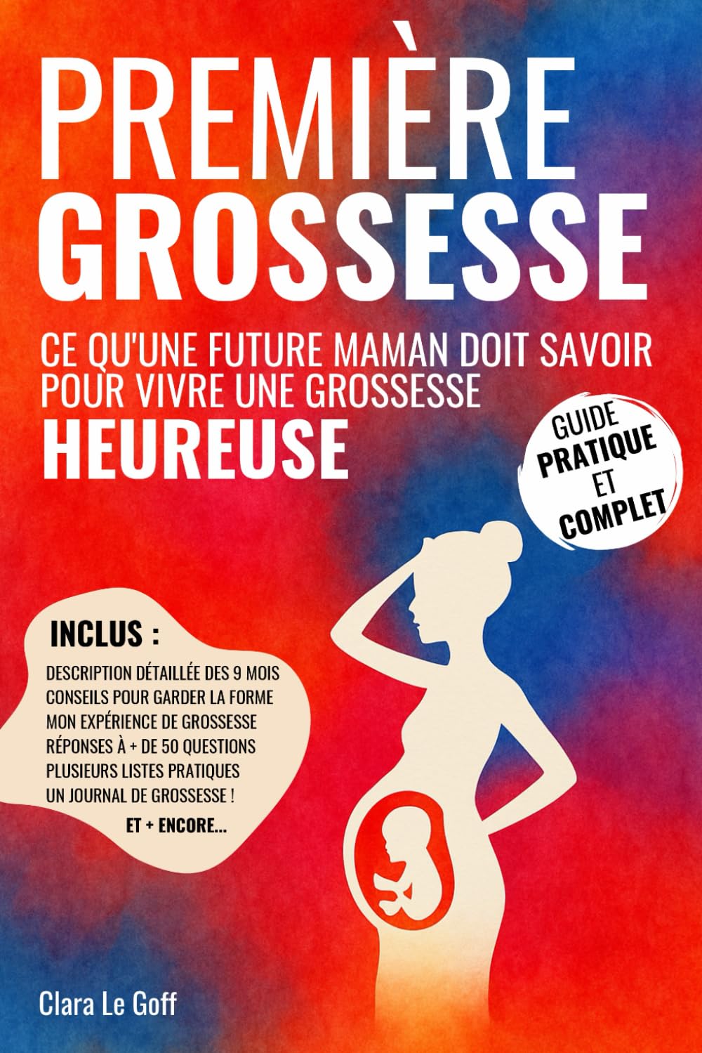 La première grossesse : ce qu'une future maman doit savoir pour vivre une grossesse heureuse: Un guide pratique et complet pour vivre une grossesse ... journal de grossesse... Cadeau idéal book
