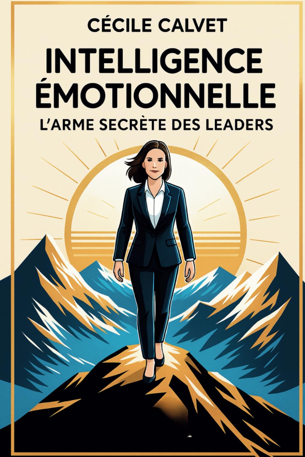 Intelligence Emotionnelle : L'arme secrète des leaders: Comment l'intelligence émotionnelle peut propulser votre carrière et enrichir vos relations book